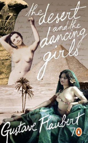 The Desert and the Dancing Girls  by Gustave Flaubert