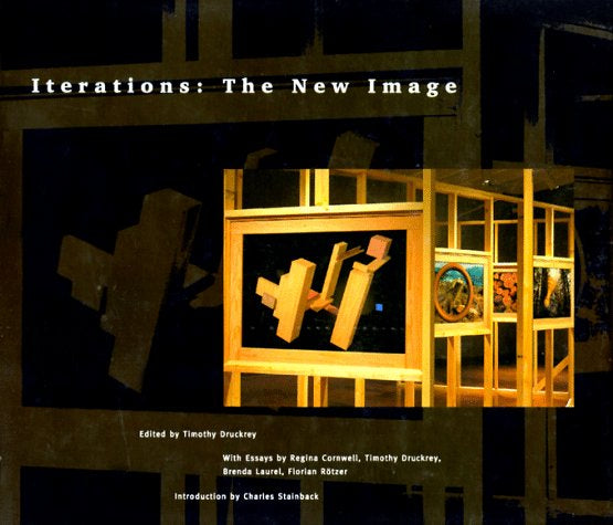 Iterations: The New Image by Timothy Druckrey