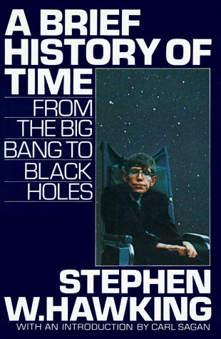 A Brief History of Time: From the Big Bang to Black Holes by Stephen W Hawking