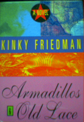 Armadillos & Old Lace by Kinky Friedman