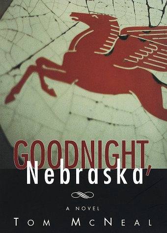 Goodnight, Nebraska by Tom Mcneal