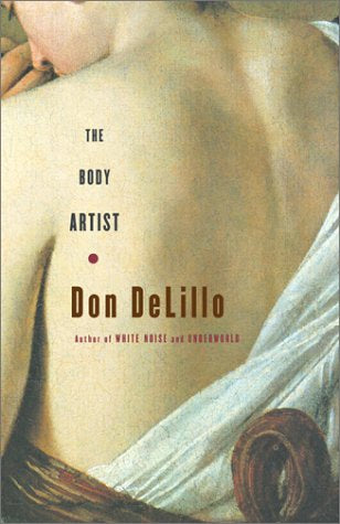 The Body Artist: A Novel by Don Delillo