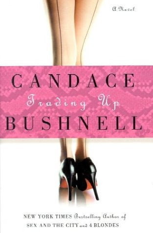 TRADING UP: A NOVEL by Candace Bushnell