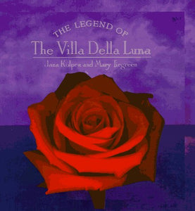 The Legend of the Villa Della Luna: The Sequel to the Secrets of Pistoulet by Mary Tiegreen Jana Fayne Kolpen