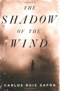 The Shadow of the Wind: A Novel by Carlos Ruiz Zafon