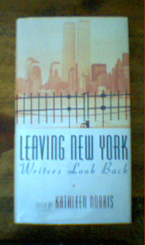 Leaving New York: Writers Look Back by Kathleen Norris