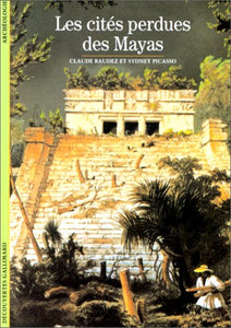 Les cites perdues des Mayas  by Claude F Baudez