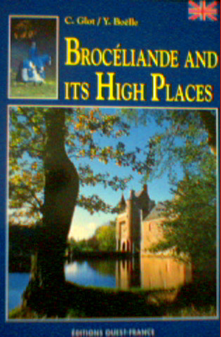 Broceliande and its High Places  by Claudine Glot