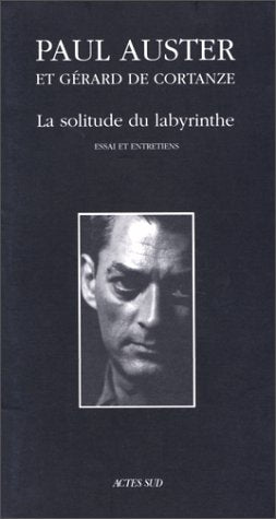La solitude du labyrinthe: Essai et entretiens by Paul Auster