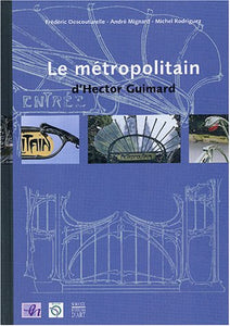 Le métropolitain d'Hector Guimard by Frédéric Descouturelle, André Mignard, Michel Rodriguez