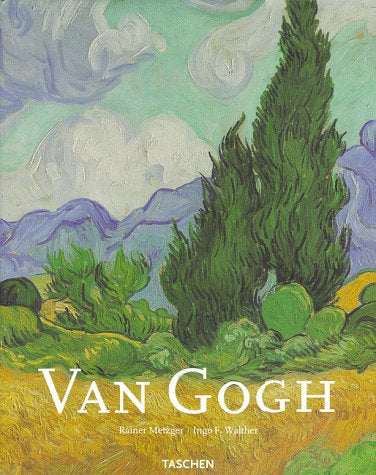 Vincent Van Gogh: 1853-1890 by Rainer Metzger, Ingo F. Walther, Vincent Van Gogh