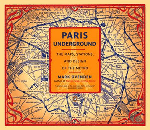 Paris Underground: The Maps, Stations, and Design of the Metro by Peter B. Lloyd