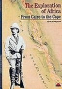 The Exploration of Africa: From Cairo to the Cape by Anne Hugon