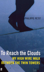 To Reach the Clouds by Philippe Petit