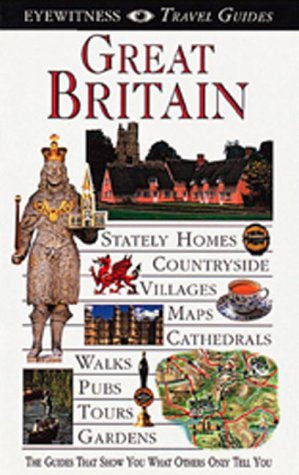 Eyewitness Travel Guide to Great Britain by Michael Leapman