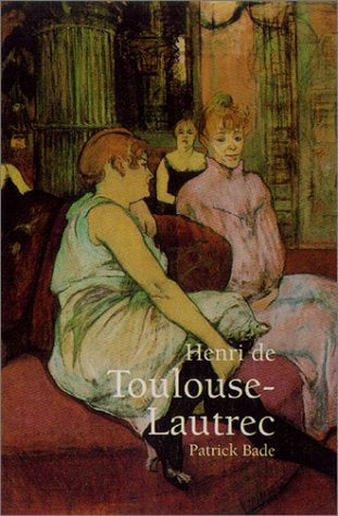 Toulouse-Lautrec : Reveries Series by Patrick Bade