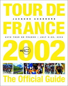 Tour De France 2002: The Official Guide by Jacques Augendre