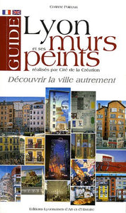 Guide de Lyon et ses murs peints by Corinne Poirieux
