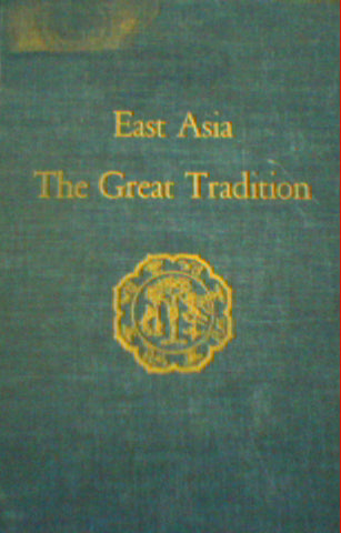 East Asia: The Great Tradition by John K. Fairbank Edwin O. Reischauer