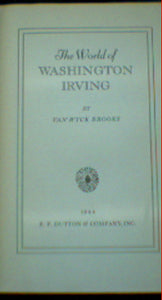 The world of Washington Irving by Van Wyck Brooks