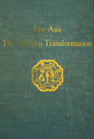 East Asia: The Modern Transformation by John K. Fairbank, Edwin O. Reischauer, Albert M. Craig