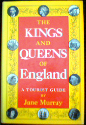 The Kings and Queens of England by Jane Murray
