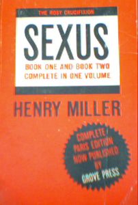 Sexus The Rosy Crucifixion, book one by Henry. Miller